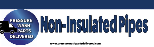 Non-Insulated Pressure Wash Pipes